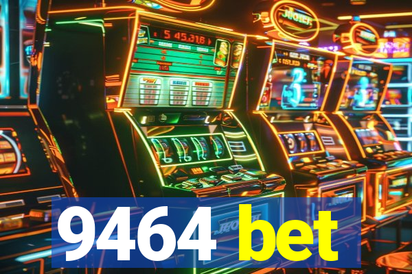 9464 bet